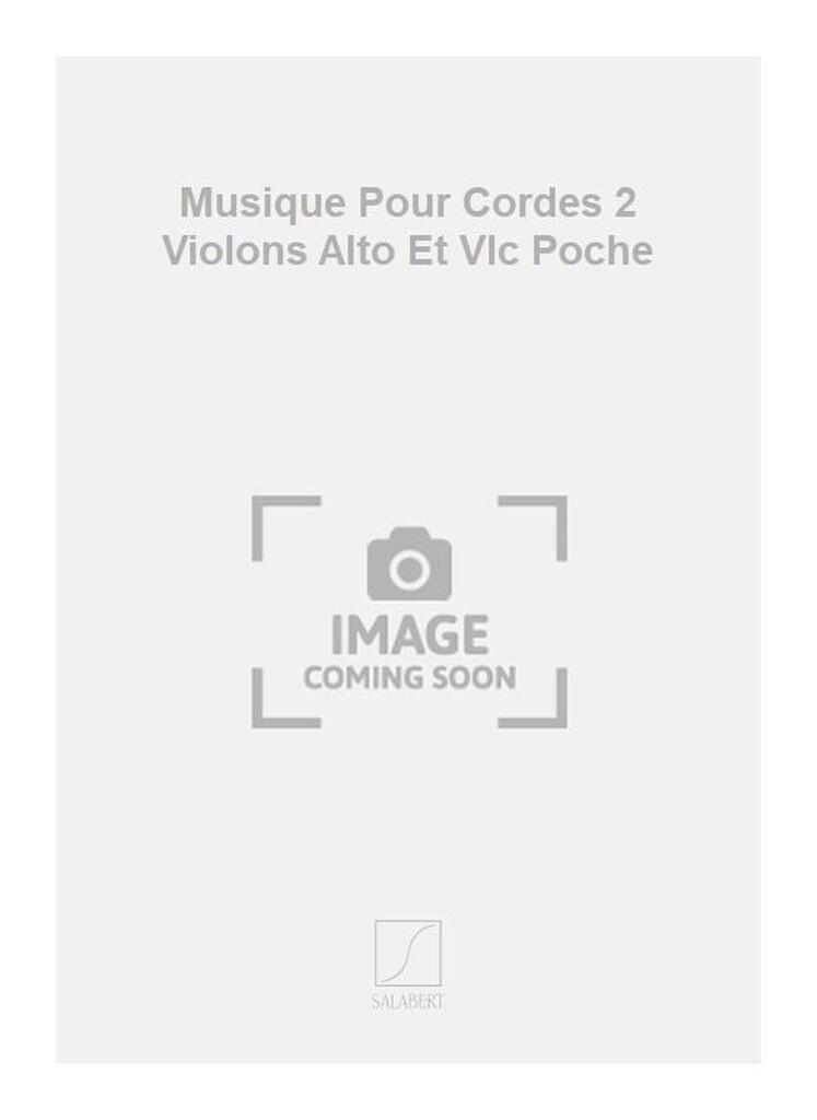 Musique Pour Cordes 2 Violons Alto Et Vlc Poche